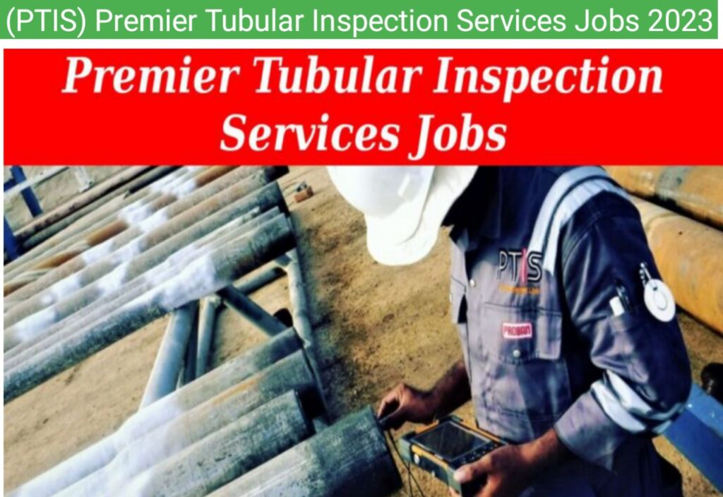 (PTIS) Premier Tubular Inspection Services Jobs 2023