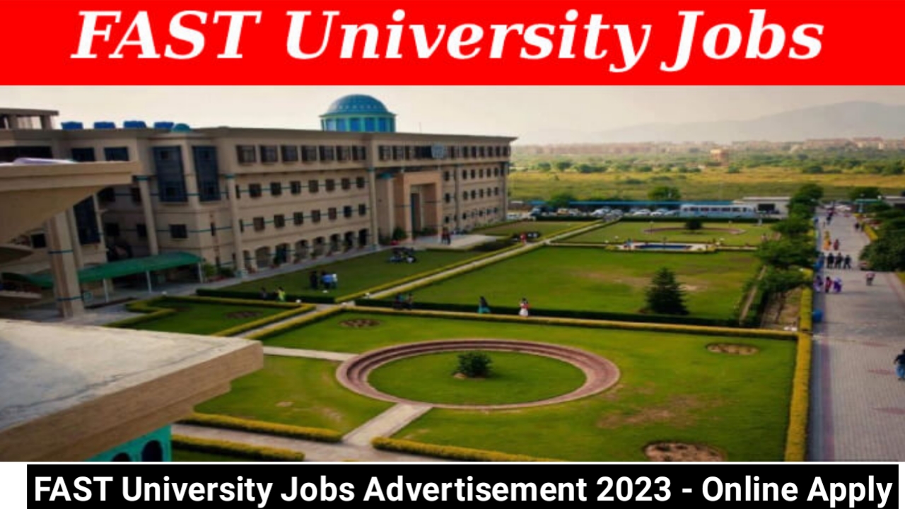 FAST University Jobs Advertisement 2023 - Online Apply