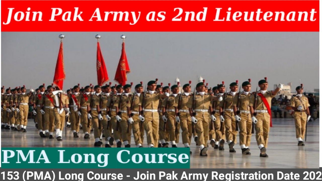 153 (PMA) Long Course - Join Pak Army Registration Date 2023