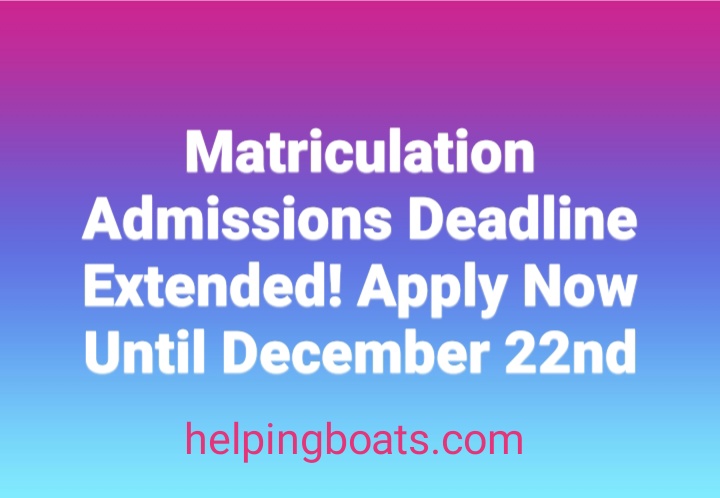 Matriculation Admissions Deadline Extended! Apply Now Until December 22nd