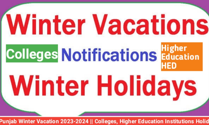 Punjab Winter Vacation 2023-2024 || Colleges, Higher Education Institutions Holidays